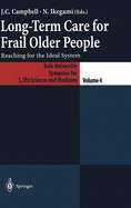 Long-Term Care for Frail Older People: Reaching for the Ideal System