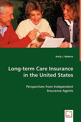 Long-term Care Insurance in the United States - Robbins, Emily J