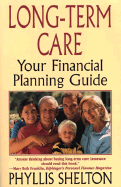 Long-Term Care: Your Financial Planning Guide - Shelton, Phyllis R