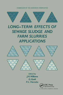 Long-Term Effects of Sewage Sludge and Farm Slurries Applications - Williams, J H, III (Editor), and Guidi, G (Editor), and L'Hermite, P (Editor)