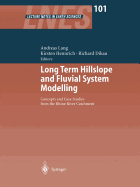 Long Term Hillslope and Fluvial System Modelling: Concepts and Case Studies from the Rhine River Catchment