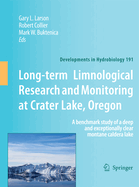 Long-Term Limnological Research and Monitoring at Crater Lake, Oregon: A Benchmark Study of a Deep and Exceptionally Clear Montane Caldera Lake