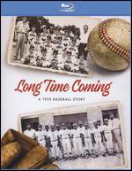 Long Time Coming: A 1955 Baseball Story [Blu-ray]