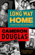 Long Way Home: A Memoir of Fame, Family, and Redemption