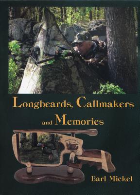 Longbeards, Callmakers & Memories - Mickel, Earl