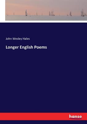 Longer English Poems - Hales, John Wesley