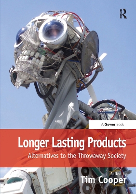 Longer Lasting Products: Alternatives To The Throwaway Society - Cooper, Tim (Editor)