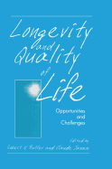 Longevity and Quality of Life: Opportunities and Challenges