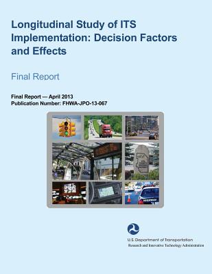 Longitudinal Study of ITS Implementation: Decision Factors and Effects- Final Report - Murray, Dan, and Shah, Vaishali, and Burnier, Carolina