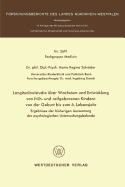 Longitudinalstudie ber Wachstum und Entwicklung von frh- und reifgeborenen Kindern von der Geburt bis zum 6. Lebensjahr: Ergebnisse der bisherigen Auswertung der psychologischen Untersuchungsbefunde