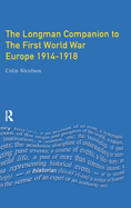 Longman Companion to the First World War: Europe 1914-1918