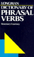 Longman Dictionary of Phrasal Verbs - Courtney, Rosemary