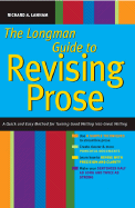 Longman Guide to Revising Prose: A Quick and Easy Method for Turning Good Writing Into Great Writing
