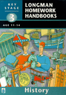 Longman Homework Handbooks: Key Stage 3 History