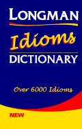 Longman Idioms Dictionary: Over 6,000 Idioms
