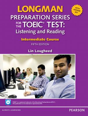 Longman Preparation Series for the TOEIC Test: Listening and Speaking Intermediate + CD-ROM with Audio and Answer Key - LOUGHEED