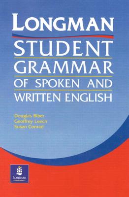 Longman Student Grammar of Spoken and Written English, Hardcover - Longman, and Biber, Douglas, Professor, and Conrad, Susan