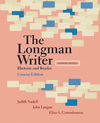 Longman Writer, The, Concise Edition: Rhetoric and Reader - Nadell, Judith, and Langan, John, and Comodromos, Eliza