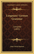 Longmans' German Grammar: Complete (1893)