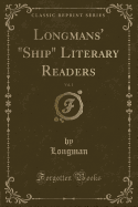 Longmans Ship Literary Readers, Vol. 1 (Classic Reprint)