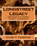 Longstreet Legacy: Descendants of Gisbert "gilbert" Langestraet