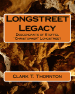 Longstreet Legacy: Descendants of Stoffel Christopher Longstreet