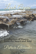 Look Again: A Collection of Poetry from the Heart and Soul