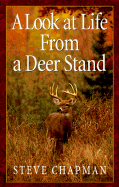 Look at Life from a Deer Stand: Hunting for the Meaning of Life