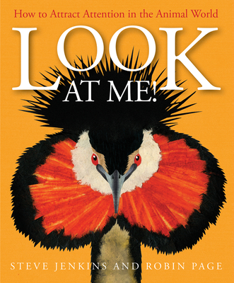 Look at Me!: How to Attract Attention in the Animal World - Page, Robin