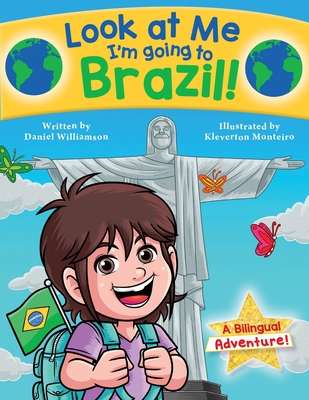 Look at Me I'm going to Brazil!: A Bilingual Adventure! - Williamson, Daniel