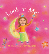 Look at Me! My Photo Book of Princesses