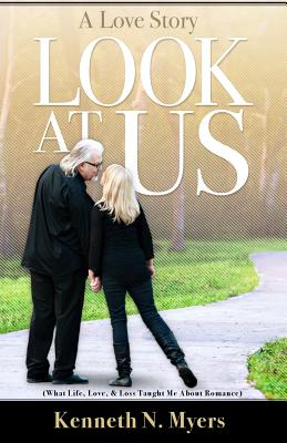 Look At Us: What Life, Love, & Loss Taught Me About Romance - Myers, Kenneth N