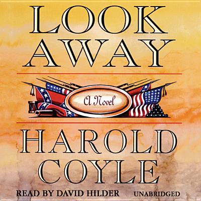 Look Away - Coyle, Harold, and Hilder, David (Read by)