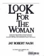 Look for the Woman: A Narrative Encyclopedia of Female Poisoners, Kidnappers, Thieves, Extortionists, Terrorists, Swindlers, and Spies, fr
