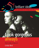 Look Gorgeous Always: Find it, Fake it, Flaunt it