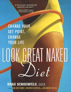 Look Great Naked Diet: Change Your Set Point, Change Your Life