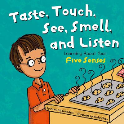 Look, Listen, Taste, Touch, and Smell: Learning about Your Five Senses - Hill Nettleton, Pamela