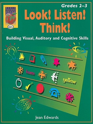 Look! Listen! Think!, Grades 2-3: Building Visual, Auditory and Cognitive Skills - Edwards, Jean