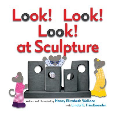 Look! Look! Look! at Sculpture - Friedlaender, Linda K