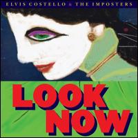 Look Now [8 7" Box Set]   - Elvis Costello & the Imposters