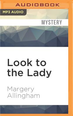 Look to the Lady - Allingham, Margery, and Thorpe, David (Read by)