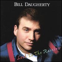 Look to the Rainbow - Bill Daugherty