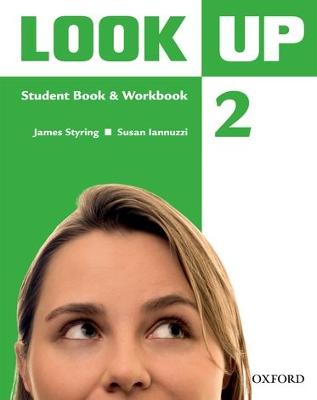 Look Up: Level 2: Student Book & Workbook with MultiROM: Confidence Up! Motivation Up! Results Up! - Styring, James, and Iannuzzi, Susan