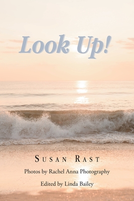 Look Up! - Rast, Susan