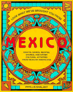 Look What We've Brought You from Mexico: Crafts, Games, Recipes, Stories, and Other Cultural Activities from Mexican Americans