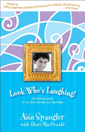 Look Who's Laughing!: Rib-Tickling Stories of Fun, Faith, Family, and Friendship - Spangler, Ann (Compiled by), and MacDonald, Shari (Compiled by)