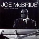 Lookin' for a Change - Joe McBride