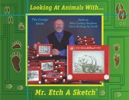 Looking at Animals With... Mr. Etch a Sketch - Stephens, Edna Cucksey, and Farstvedt, Diane Norberg