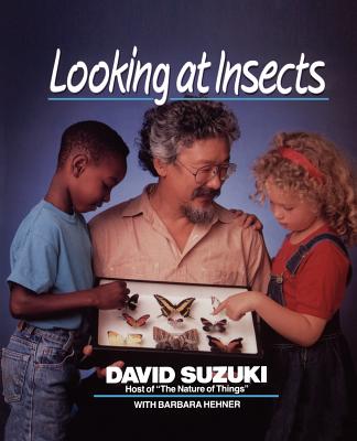 Looking at Insects - Suzuki, David