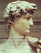 Looking at Italian Renaissance Sculpture - McHam, Sarah Blake (Editor)